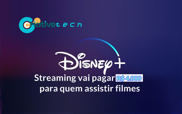 Streaming Disney+ vai pagar R$ 4.000 para quem assistir filmes