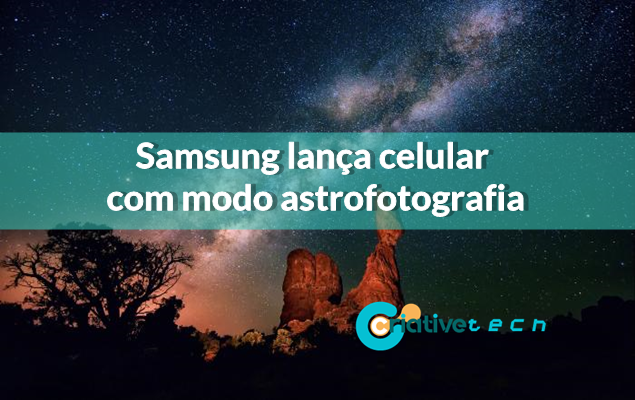 Samsung lança celular com modo astrofotografia